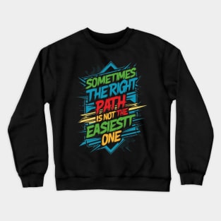 Sometimes the right path is not the easiest one ajr Crewneck Sweatshirt